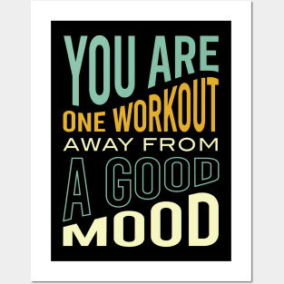 You Are One Workout Away From a Good Mood Posters and Art